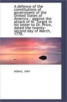A Defence of the Constitutions of Government of the United States of America