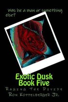 Exotic Dusk Book Five