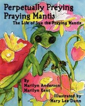 Perpetually Preying Praying Mantis