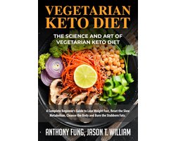 Vegetarian Keto Diet - The Science and Art of Vegetarian Keto Diet