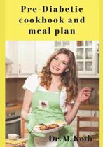 Pre-Diabetic Cookbook and Meal Plan