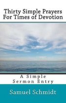Thirty Simple Prayers for Times of Devotion