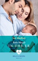 Baby Miracle In The Er (Mills & Boon Medical)