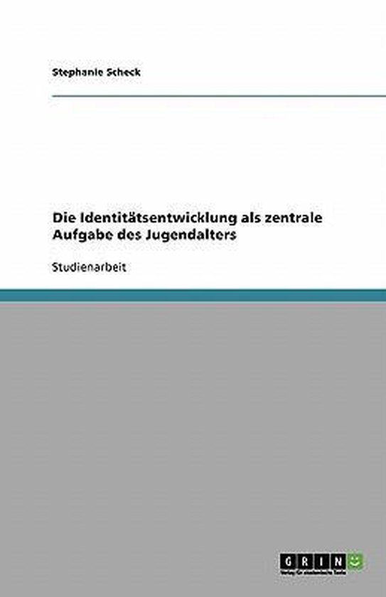 Die Identitätsentwicklung als zentrale Aufgabe des Jugendal ... - cover