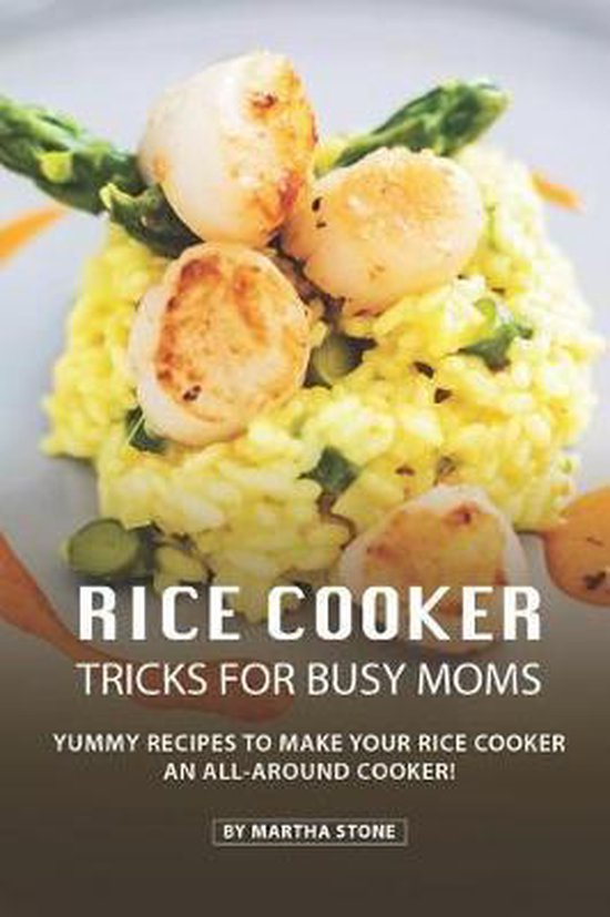 Rice Cooker Tricks for Busy Moms, Martha Stone 9781790690121 Boeken
