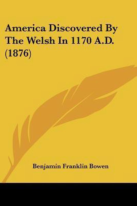 America Discovered by the Welsh in 1170 A.D. (1876), Benjamin Franklin