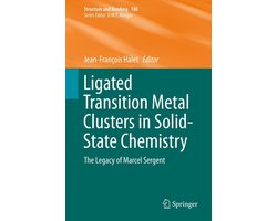 Structure and Bonding 180 - Ligated Transition Metal Clusters in Solid-state Chemistry