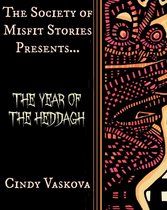 The Society of Misfit Stories Presents: The Year of the Heddagh