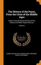 The History of the Popes, from the Close of the Middle Ages