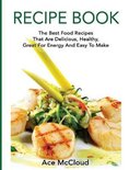 Delicious Healthy Recipes That Are Low Fat & Easy- Recipe Book