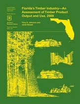 Florida's Timber Industry- An Assessment of Timber Product Output and Use,2009