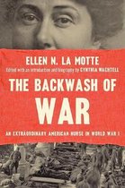 The Backwash of War – An Extraordinary American Nurse in World War I