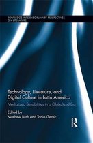 Routledge Interdisciplinary Perspectives on Literature - Technology, Literature, and Digital Culture in Latin America