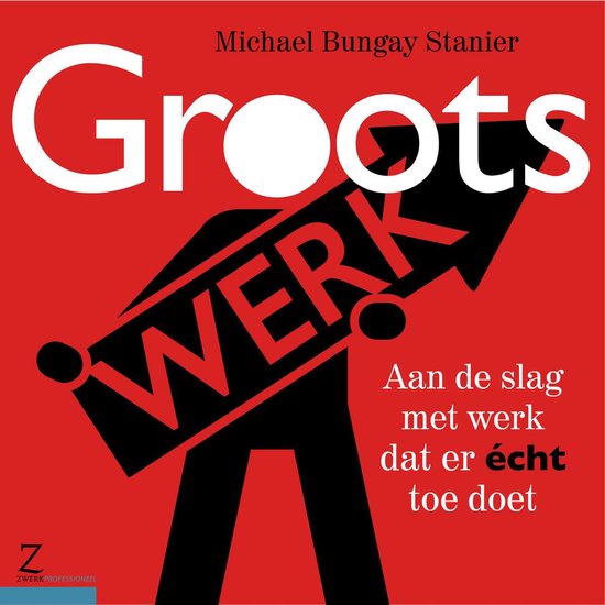 Boekomslag 'Groots Werk' met een gestileerd figuur dat een pijl omhoog draagt, op een rode achtergrond.