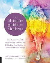 The Ultimate Guide to... - The Ultimate Guide to Chakras