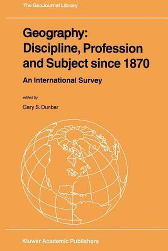 Geography Discipline, Profession and Subject since 1870