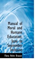 Manual of Moral and Humane Education