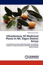Ethnobotany Of Medicinal Plants In Mt. Elgon District Kenya