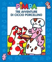 Le storie di Pimpa 4 - Pimpa - Tre avventure di Ciccio Porcellino