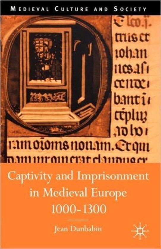 Captivity And Imprisonment In Medieval Europe, 1000-1300 - cover