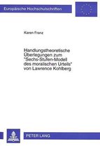 Handlungstheoretische Ueberlegungen Zum -Sechs-Stufen-Modell Des Moralischen Urteils- Von Lawrence Kohlberg