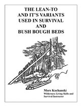 The Lean-To and It's Variants Used in Survival and Bush Bough Beds