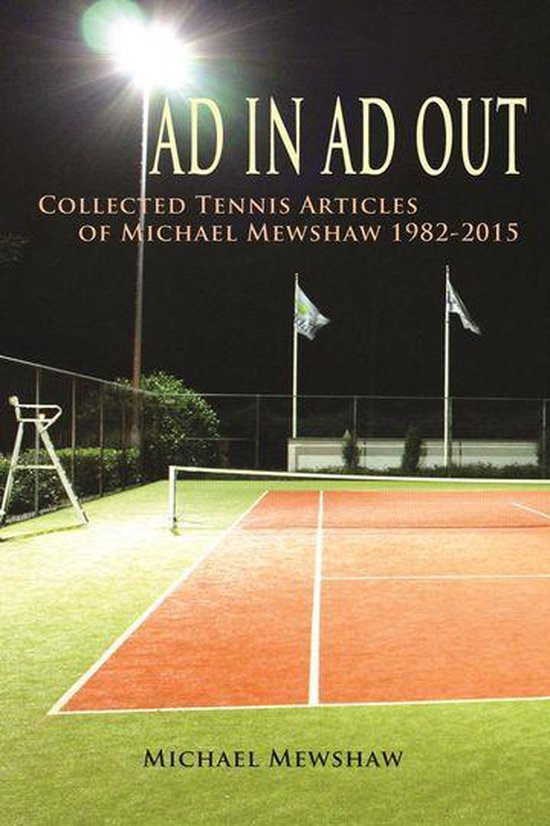 Ad In Ad Out: Collected Tennis Articles of Michael Mewshaw 1 ... - cover