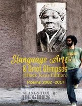 Slanguage Arts & Griot Glimpses (Black Jesus Edition)