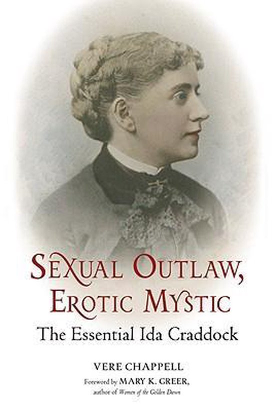 Boekcover met portret van Ida Craddock. Titel: Sexual Outlaw, Erotic Mystic. Auteur: Vere Chappell.