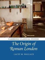 Cambridge Classical Studies-The Origin of Roman London