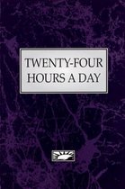 Twenty-Four Hours A Day