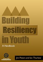 Building Resiliency in Youth and Schools - Building Resiliency in Youth