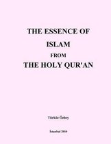 The Essence of Islam from the Holy Qur'an