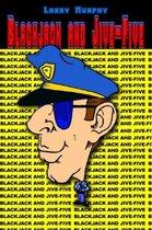 Blackjack and Jive-five