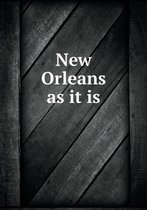 New Orleans as it is