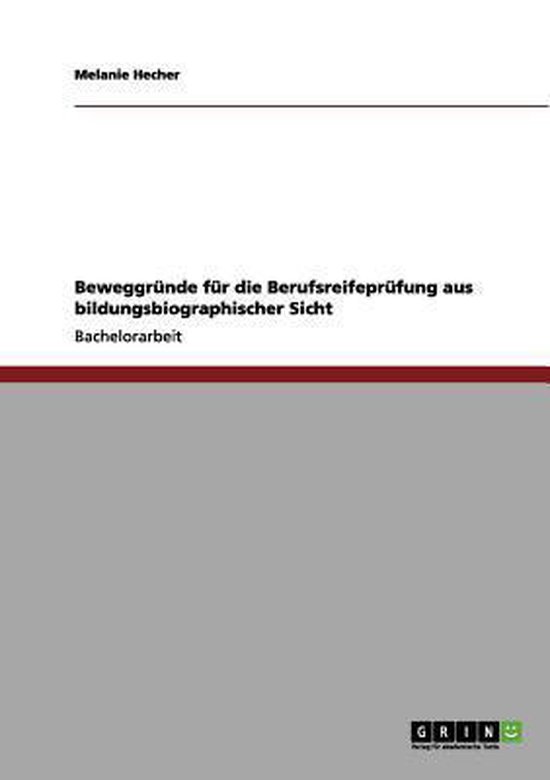 Beweggrunde fur die Berufsreifeprufung aus bildungsbiographi ... - cover