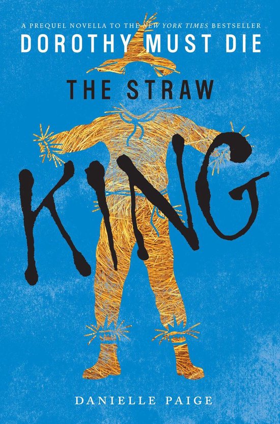 Dorothy Must Die Novella 5 - The Straw King - cover