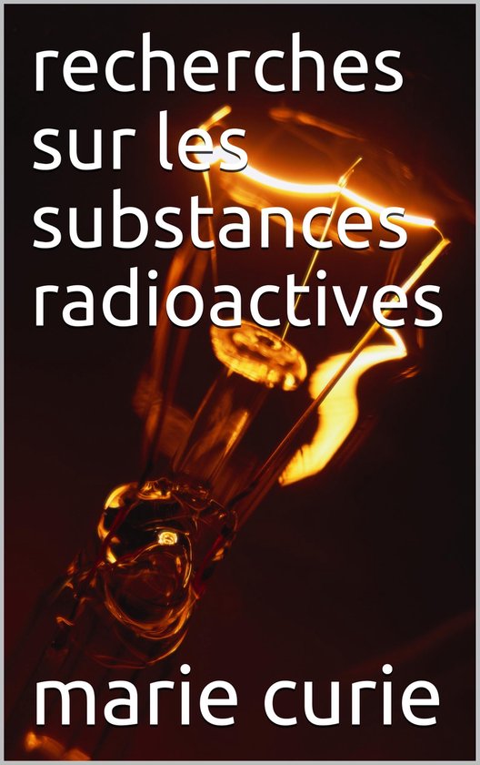 recherches sur les substances radioactives - cover