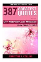 387 Greatest Quotes about Love, Inspiration & Motivation from Famous People