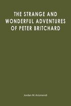 The Strange and Wonderful Adventures of Peter Britchard