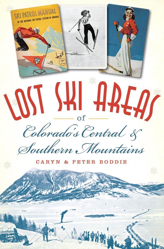 Lost Ski Areas of Colorado's Central and Southern Mountains - cover