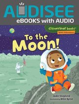 Cloverleaf Books ™ — Space Adventures - To the Moon!