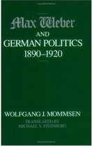 Max Weber & German Politics, 1890-1920 (Paper)