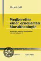 Grill, R: Wegbereiter e. erneuerten Moraltheologie