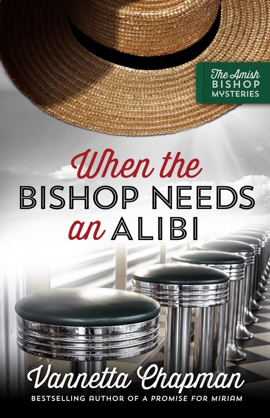 The Amish Bishop Mysteries - When the Bishop Needs an Alibi - cover