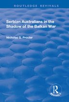 Routledge Revivals - Serbian Australians in the Shadow of the Balkan War