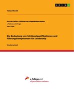 Die Bedeutung von Schlüsselqualifikationen und Führungskompetenzen für Leadership