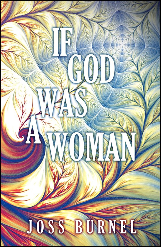 If God Was A Woman (ebook), Joss Burnel 9781311263551 Boeken