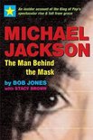 Michael Jackson: The Man Behind the Mask