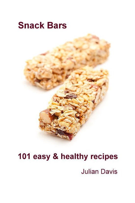 Snack Bars - 101 easy & healthy recipes - cover